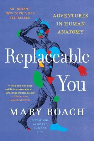 Cover: 9781324134268 | Replaceable You | Adventures in Human Anatomy | Mary Roach | Buch