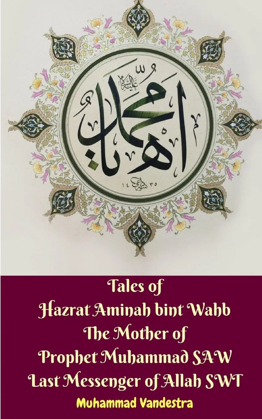 Cover: 9781388424268 | Tales of Hazrat Aminah bint Wahb The Mother of Prophet Muhammad SAW...