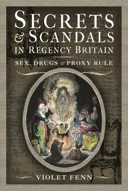 Cover: 9781399004268 | Secrets and Scandals in Regency Britain | Sex, Drugs and Proxy Rule