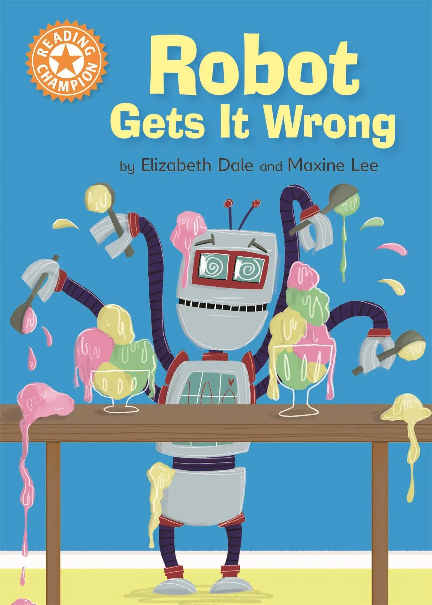 Cover: 9781445154268 | Reading Champion: Robot Gets It Wrong | Independent Reading Orange 6