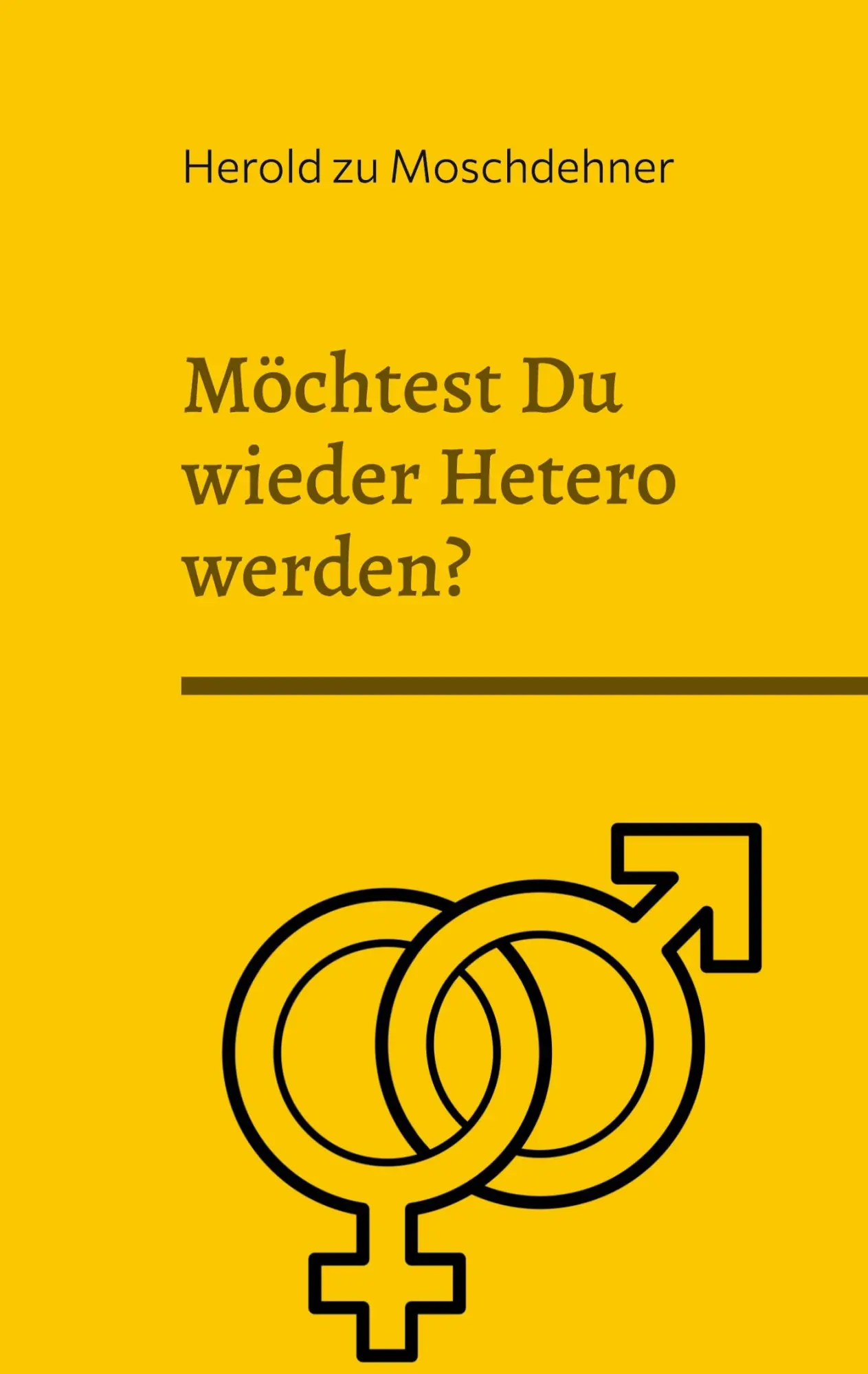 Cover: 9783757804268 | Möchtest Du wieder Hetero werden? | Dies ist Dein Rückführungsbuch