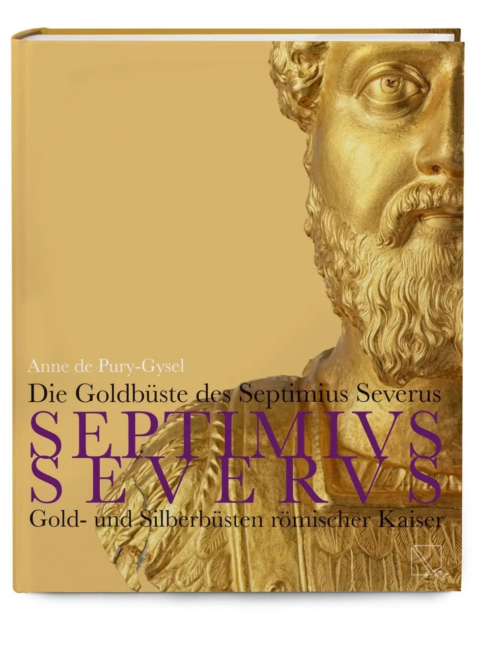 Cover: 9783952454268 | Die Goldbüste des Septimius Severus | Anne de Pury-Gysel | Buch | 2017