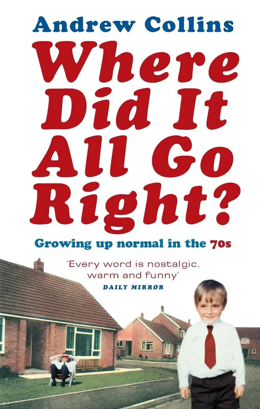 Cover: 9780091894368 | Where Did It All Go Right? | Andrew Collins | Taschenbuch | Englisch