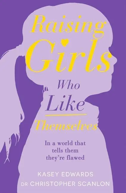 Cover: 9781760894368 | Raising Girls Who Like Themselves | Kasey Edwards | Taschenbuch | 2021