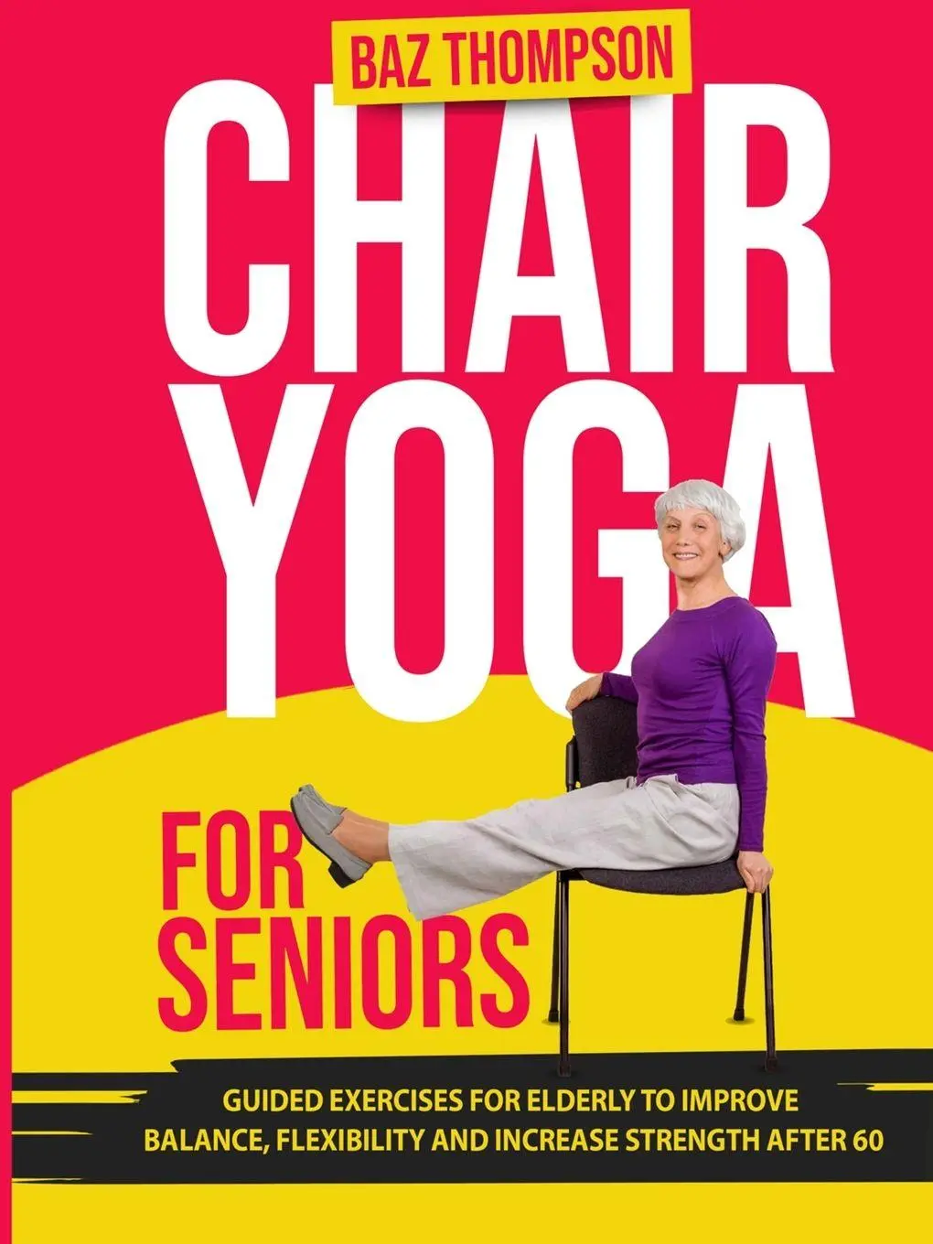 Cover: 9781990404368 | Chair Yoga for Seniors | Baz Thompson (u. a.) | Taschenbuch | Englisch