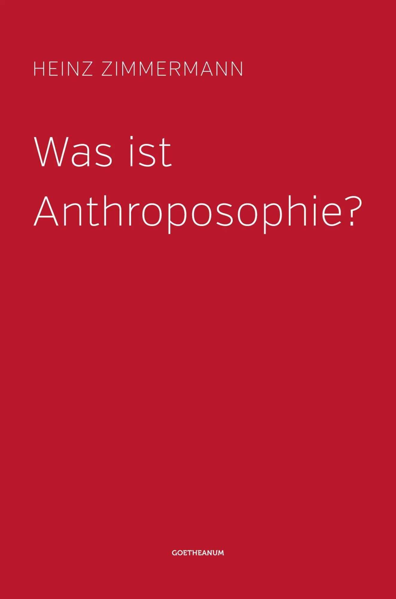 Cover: 9783723514368 | Was ist Anthroposophie? | Heinz Zimmermann | Taschenbuch | 80 S.