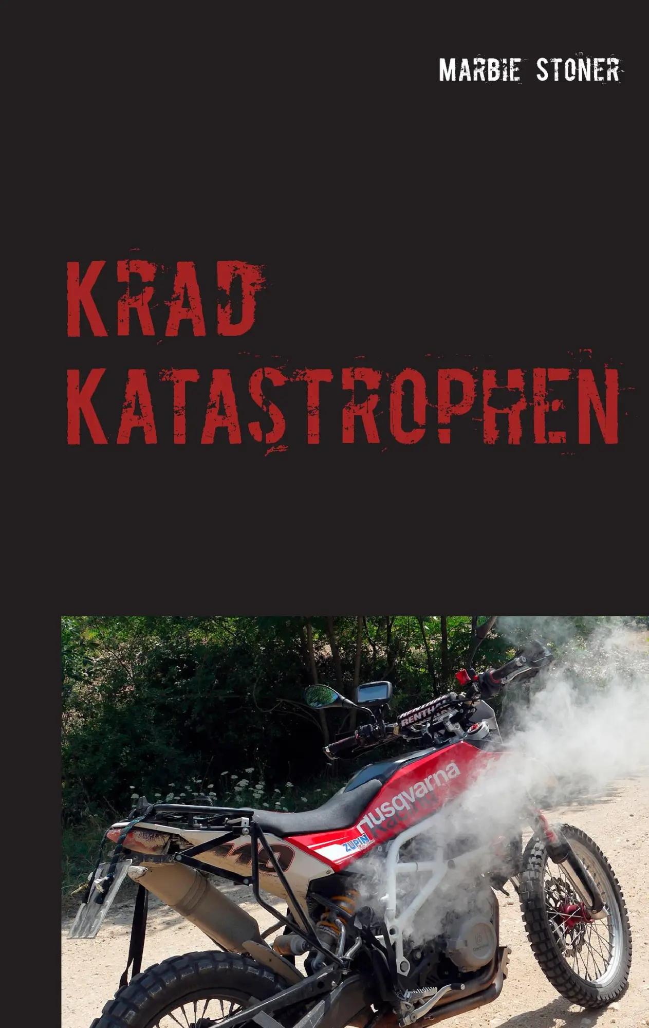 Cover: 9783740724368 | Krad Katastrophen | Peinliches, Tragisches und Komisches | Stoner