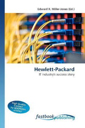 Hewlett-Packard | IT industry's success story | Edward R. Miller-Jones | Taschenbuch | Englisch | FastBook Publishing | EAN 9786130104368 - Miller-Jones, Edward R.