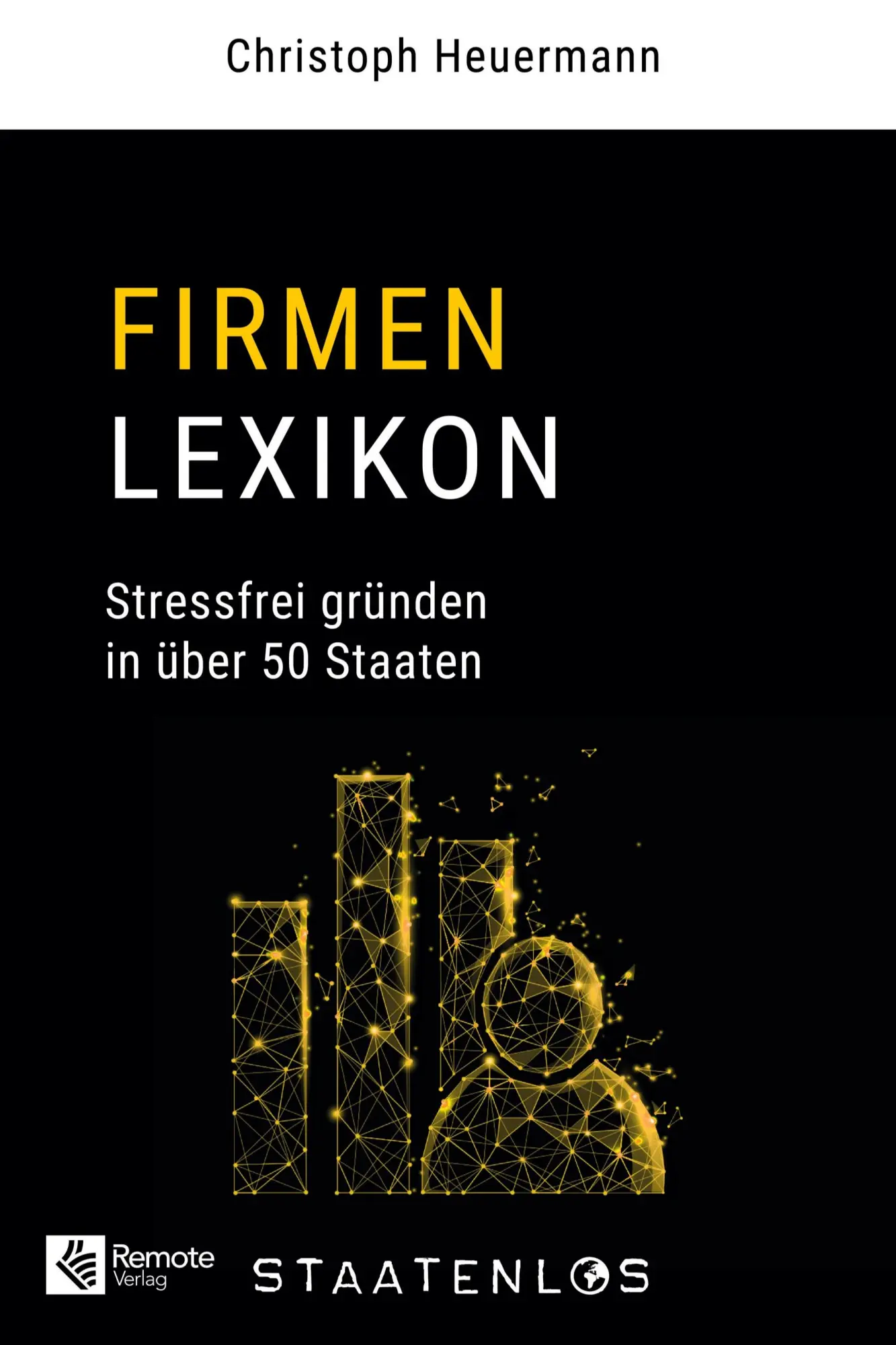 Cover: 9781960004468 | Staatenlos: Firmen Lexikon | Stressfrei gründen in über 50 Staaten