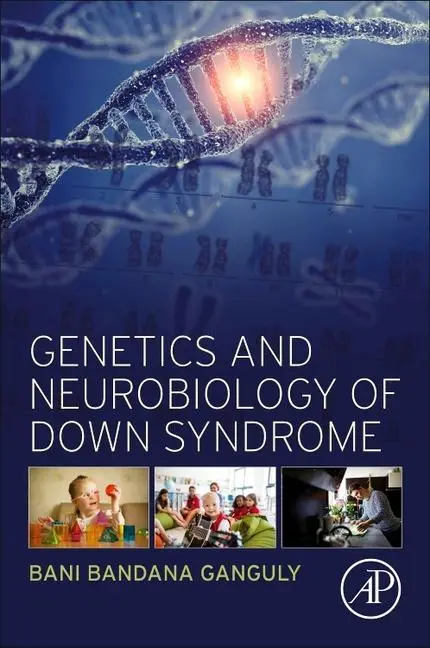 Cover: 9780323904568 | Genetics and Neurobiology of Down Syndrome | Bani Bandana Ganguly
