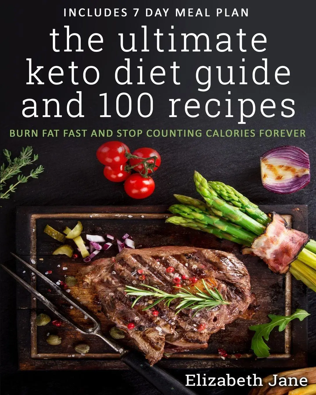 Cover: 9780995534568 | The Ultimate Keto Diet Guide &amp; 100 Recipes | Elizabeth Jane | Buch