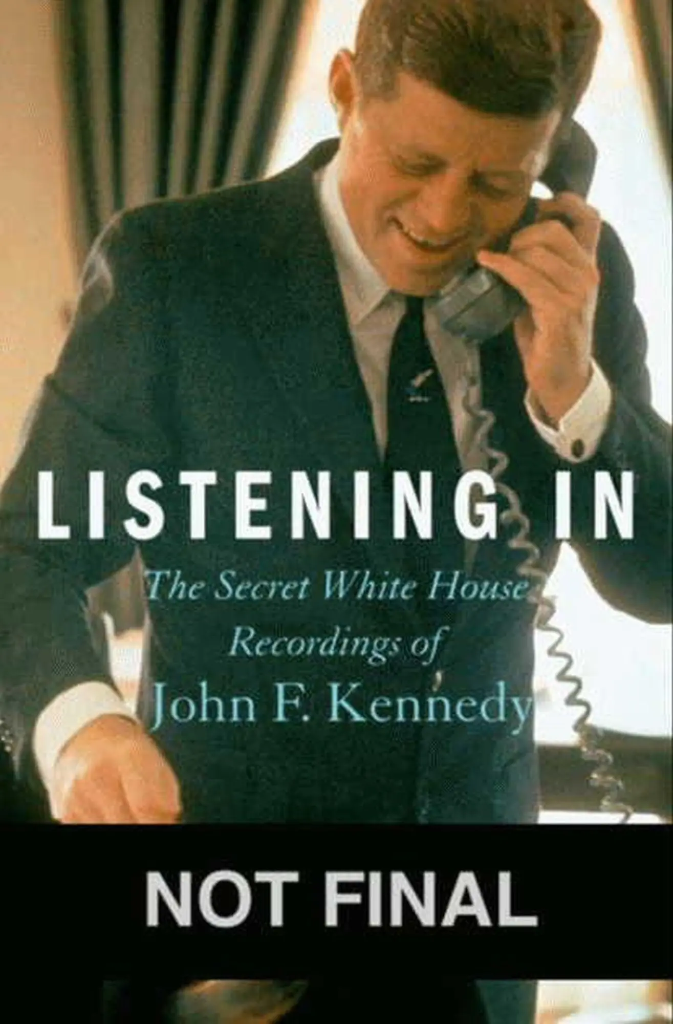 Cover: 9781401324568 | Listening in | The Secret White House Recordings of John F. Kennedy