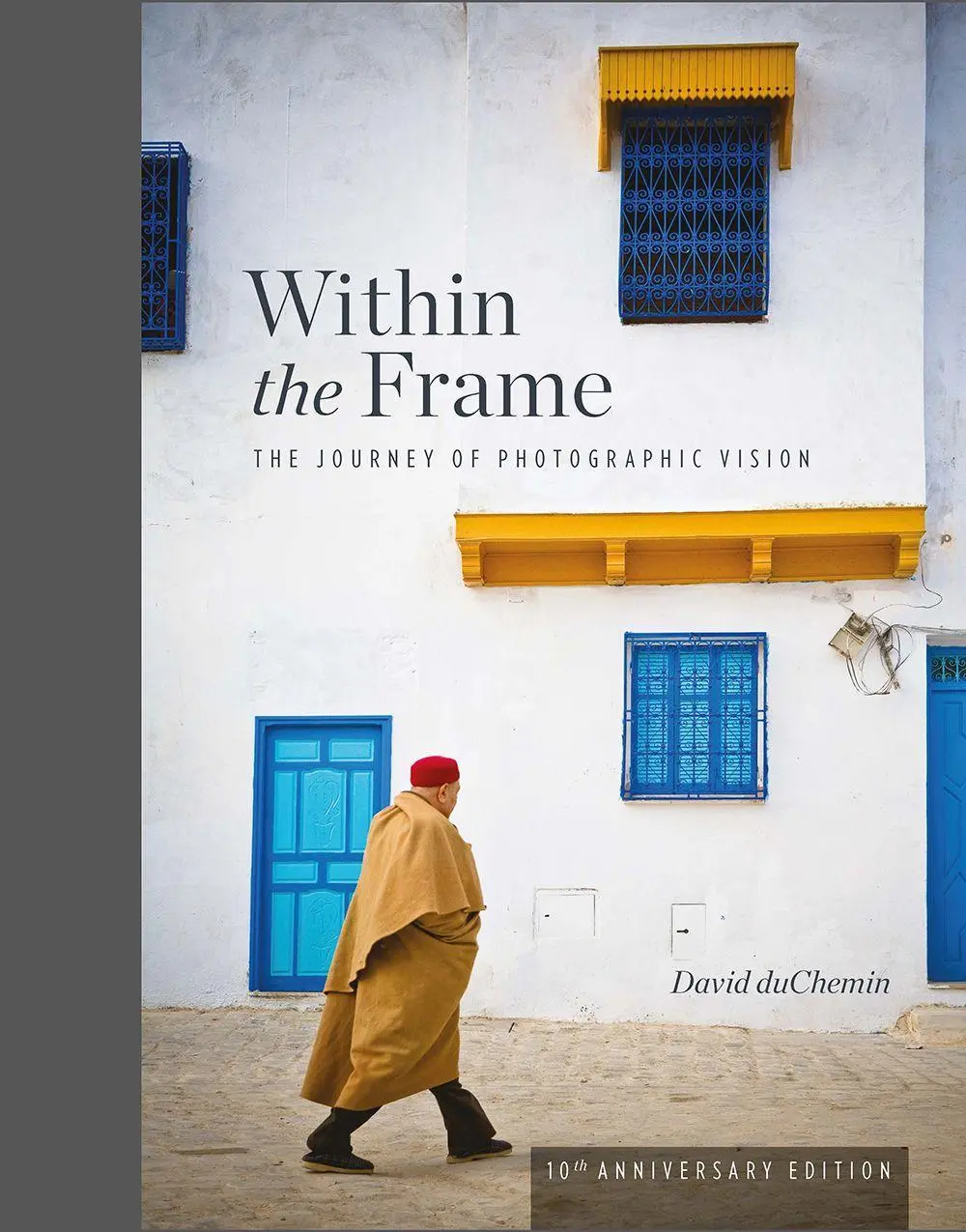 Cover: 9781681984568 | Within the Frame, 10th Anniversary Edition | David Duchemin | Buch