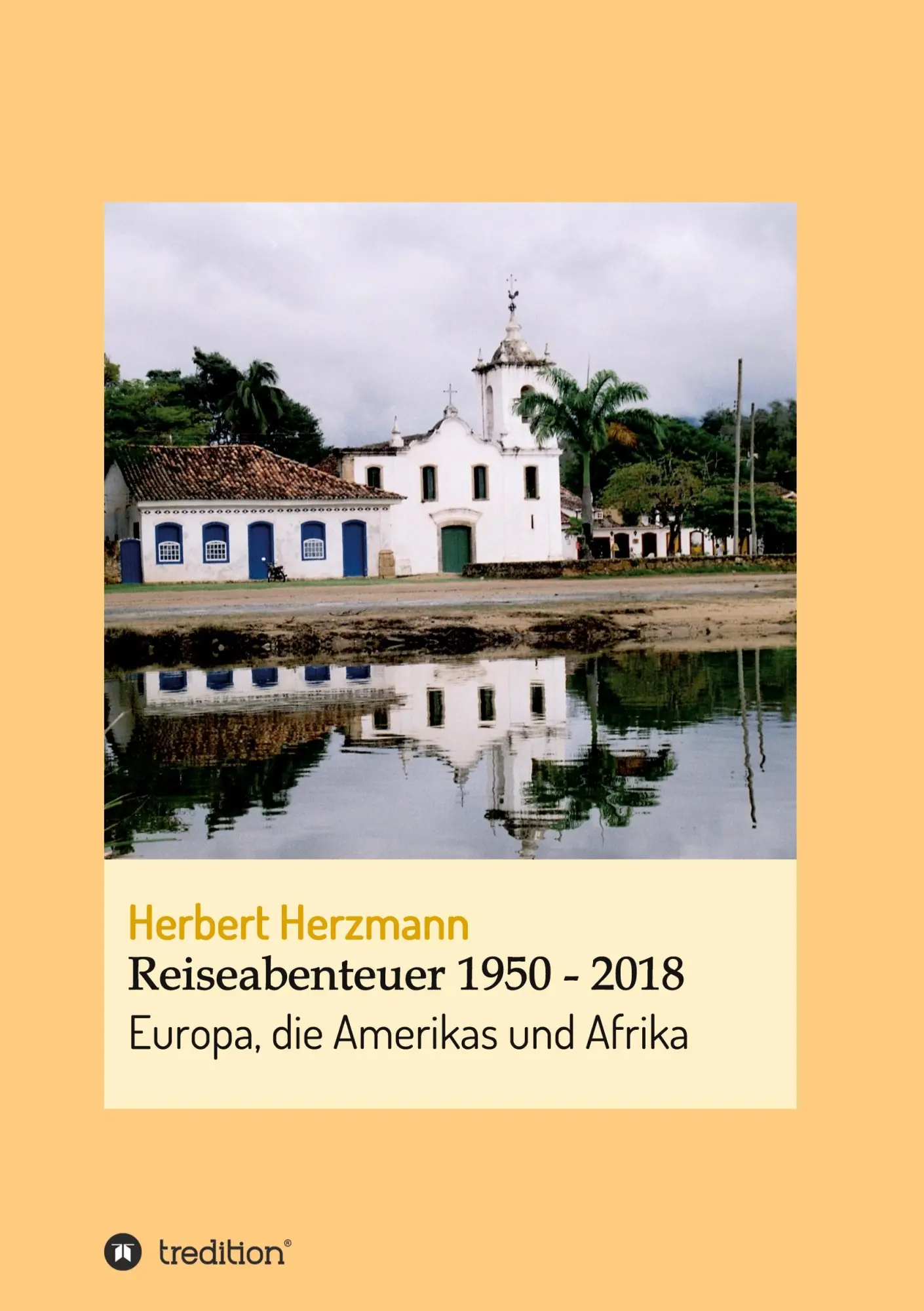 Cover: 9783347224568 | Reiseabenteuer 1950 - 2018 | Europa, die Amerikas und Afrika | Buch