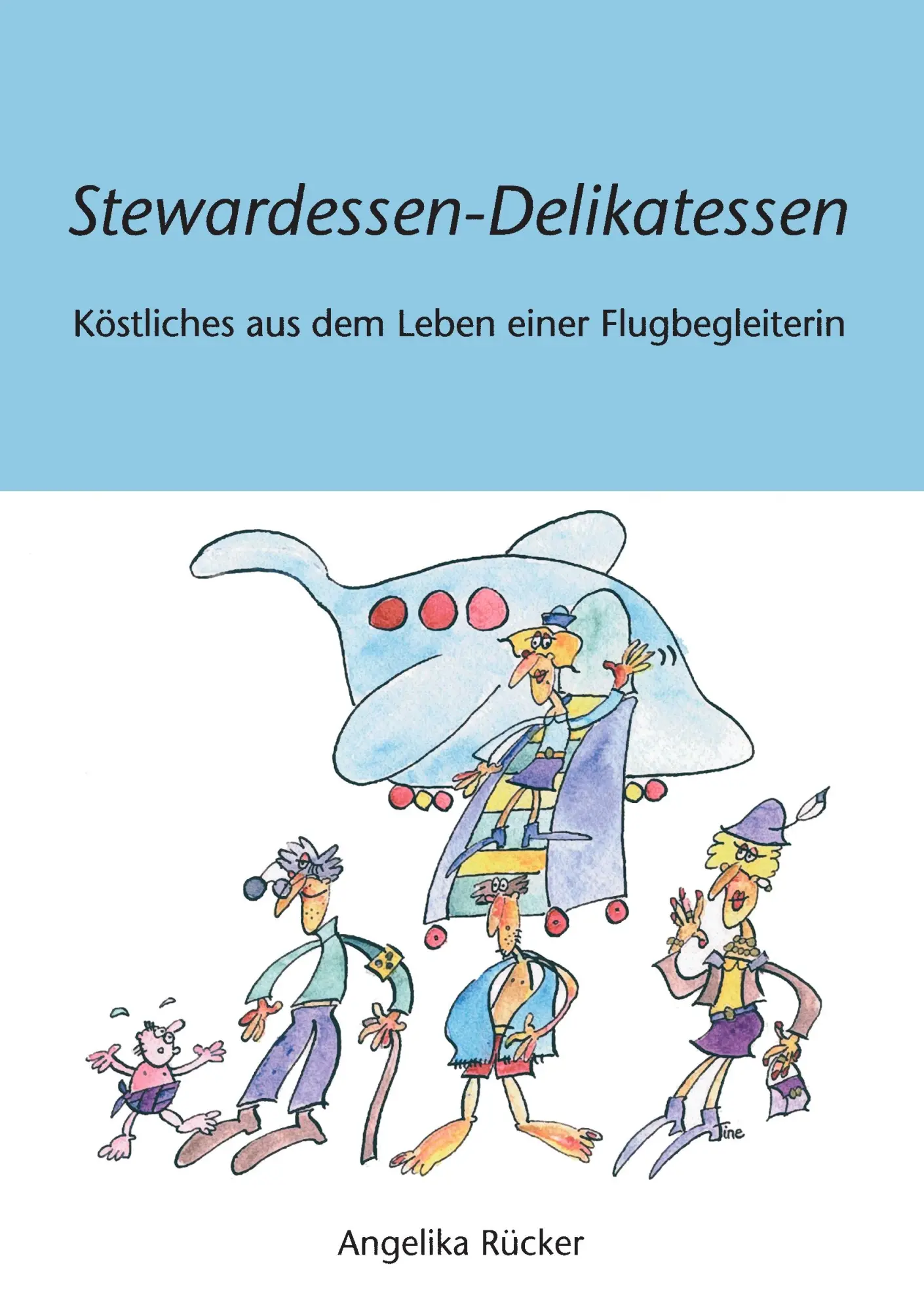 Cover: 9783844824568 | Stewardessen-Delikatessen | Angelika Rücker | Taschenbuch | 152 S.