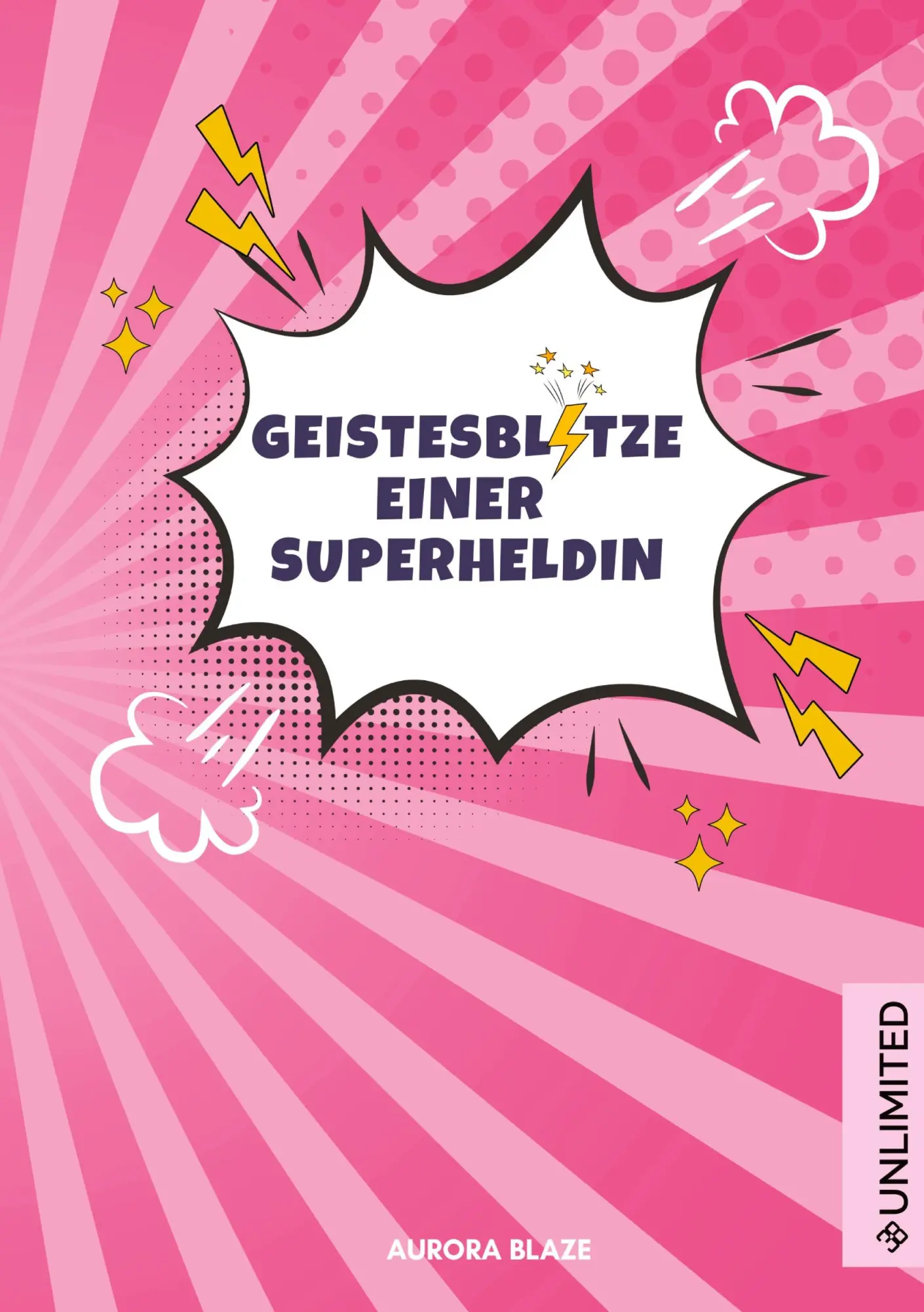 Cover: 9783952594568 | Geistesblitze einer Superheldin | Aurora Blaze | Taschenbuch | 200 S.