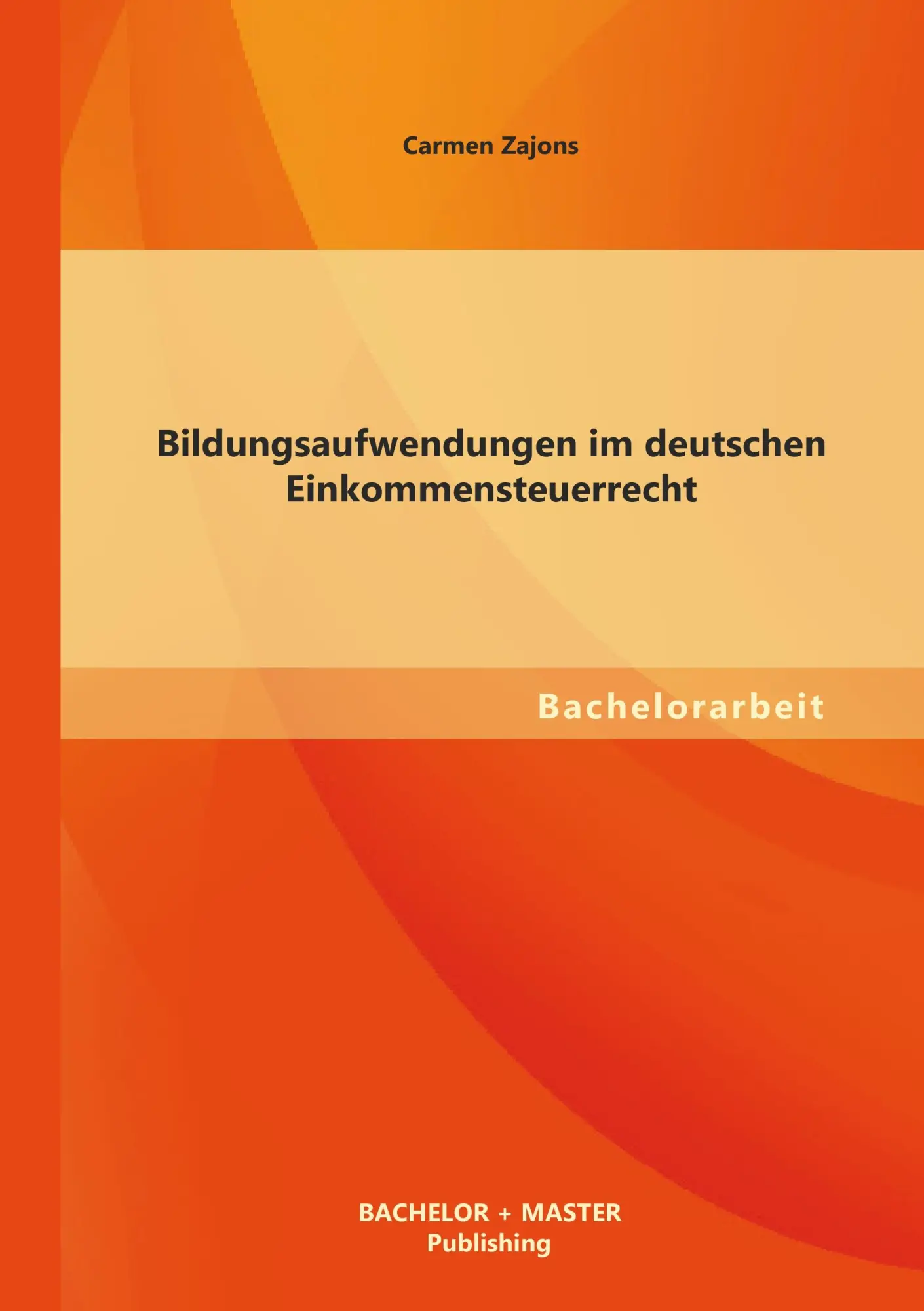 Cover: 9783955494568 | Bildungsaufwendungen im deutschen Einkommensteuerrecht | Carmen Zajons