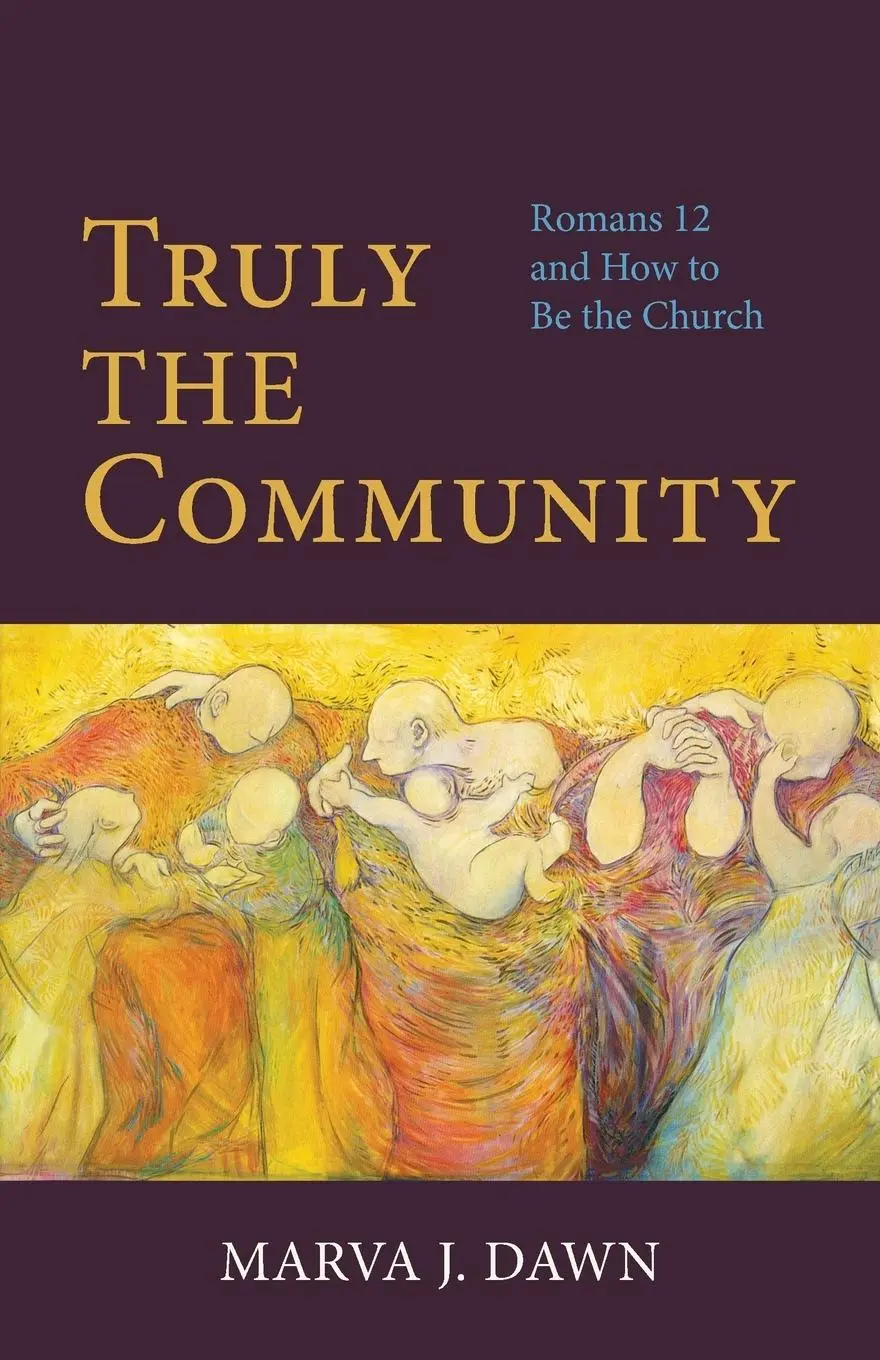 Cover: 9780802844668 | Truly the Community | Romans 12 and How to Be the Church | Dawn | Buch