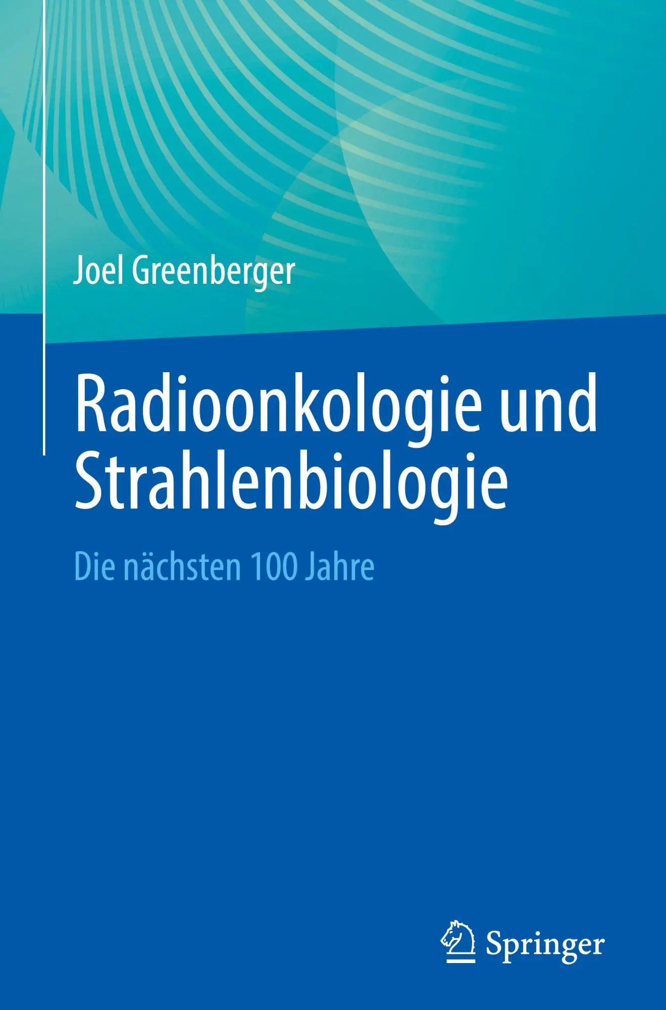 Cover: 9783031924668 | Radioonkologie und Strahlenbiologie | Die nächsten 100 Jahre | Buch
