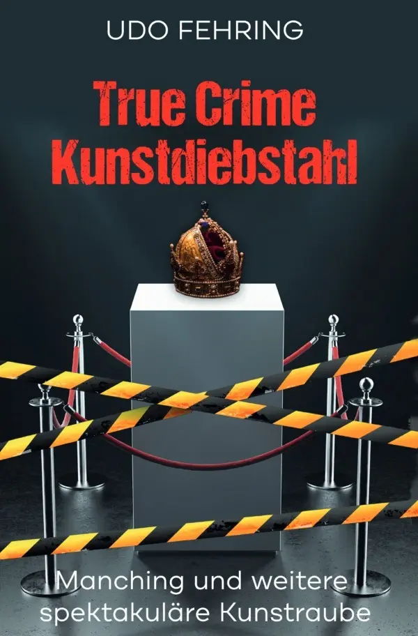 Cover: 9783819784668 | True Crime Kunstdiebstahl | Udo Fehring | Taschenbuch | 48 S. | 2025