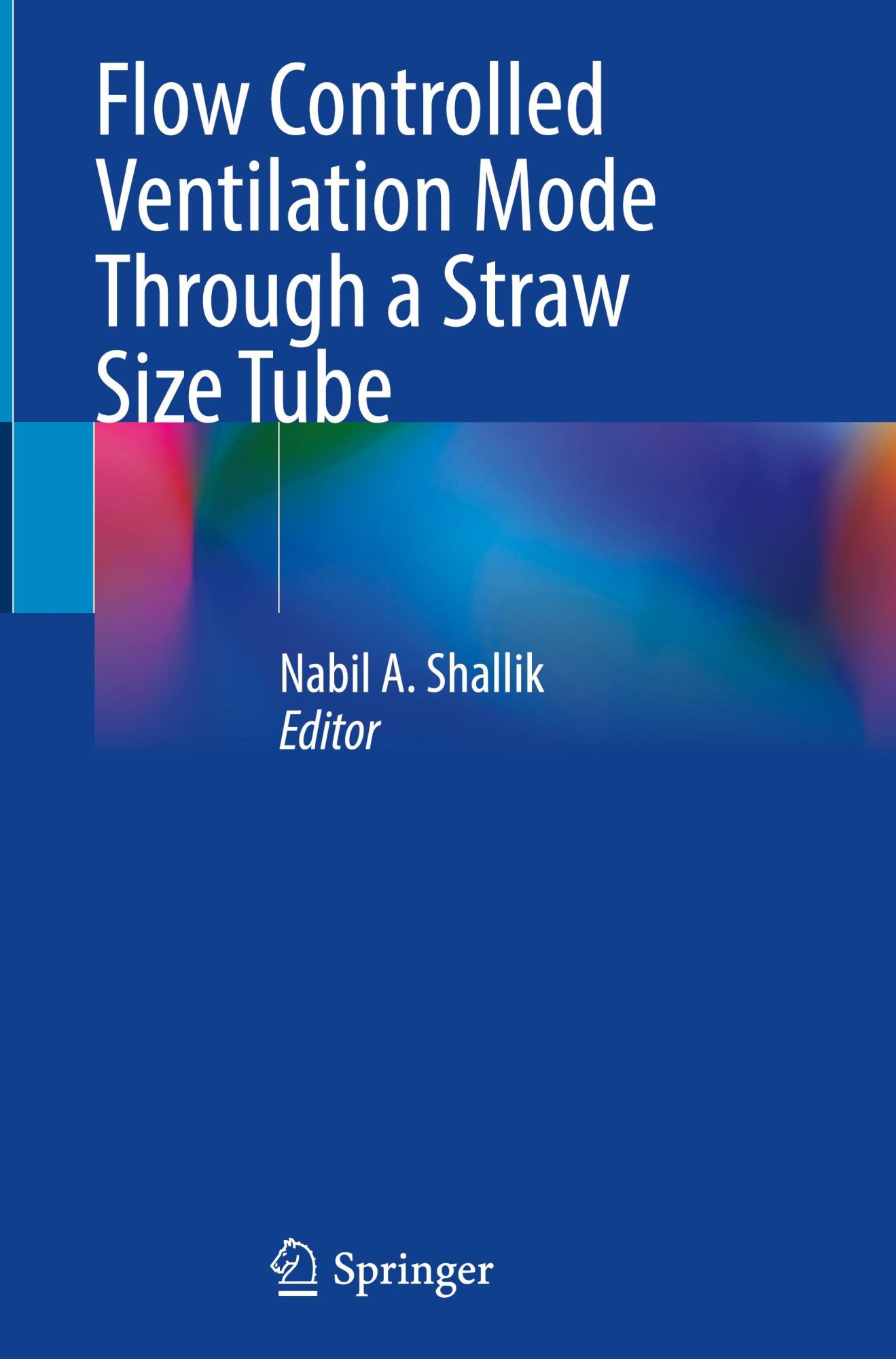 Cover: 9783031774768 | Flow Controlled Ventilation Mode Through a Straw Size Tube | Shallik