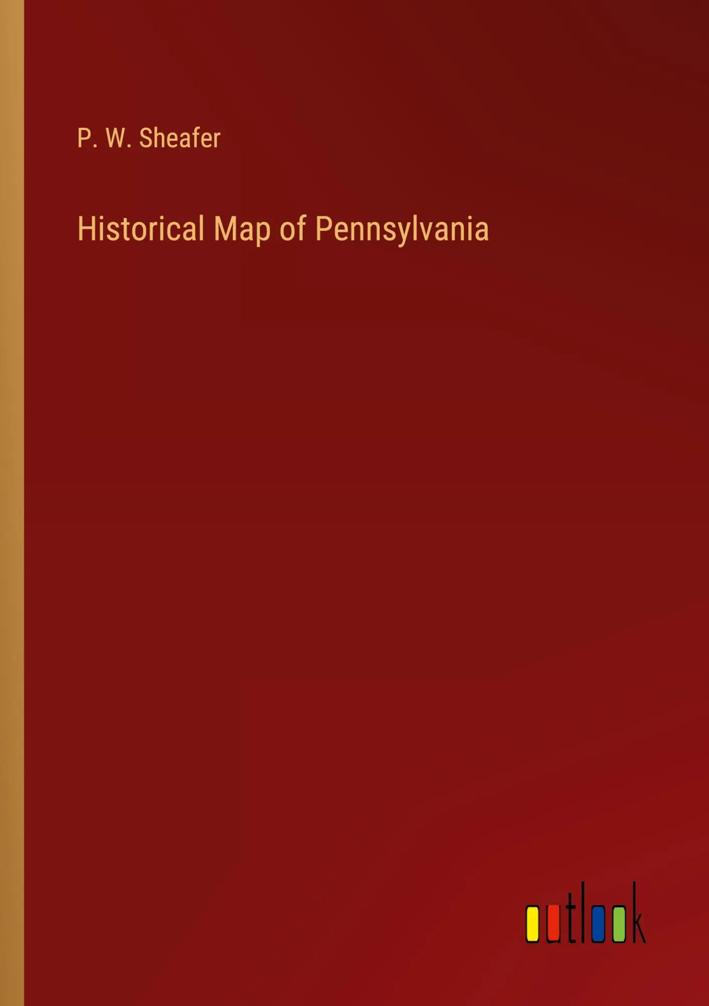 Cover: 9783385374768 | Historical Map of Pennsylvania | P. W. Sheafer | Taschenbuch | 2024