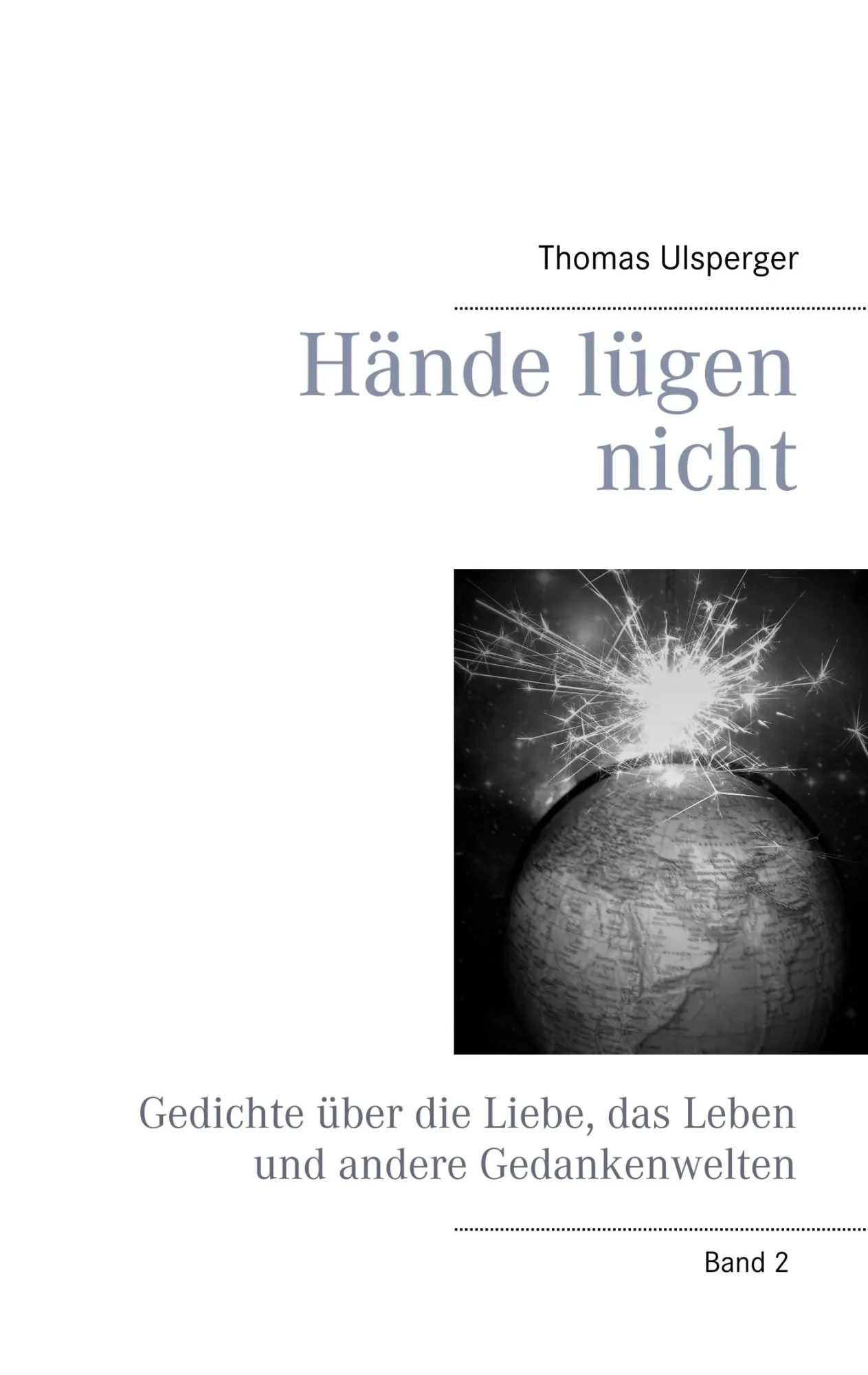 Cover: 9783749484768 | Hände lügen nicht | Thomas Ulsperger | Taschenbuch | 56 S. | Deutsch