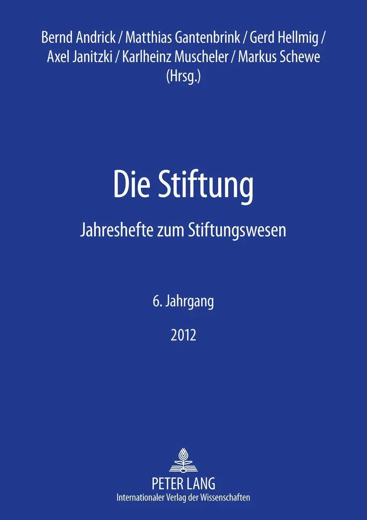 Die Stiftung: Jahreshefte zum Stiftungswesen  6. Jahrgang 2012