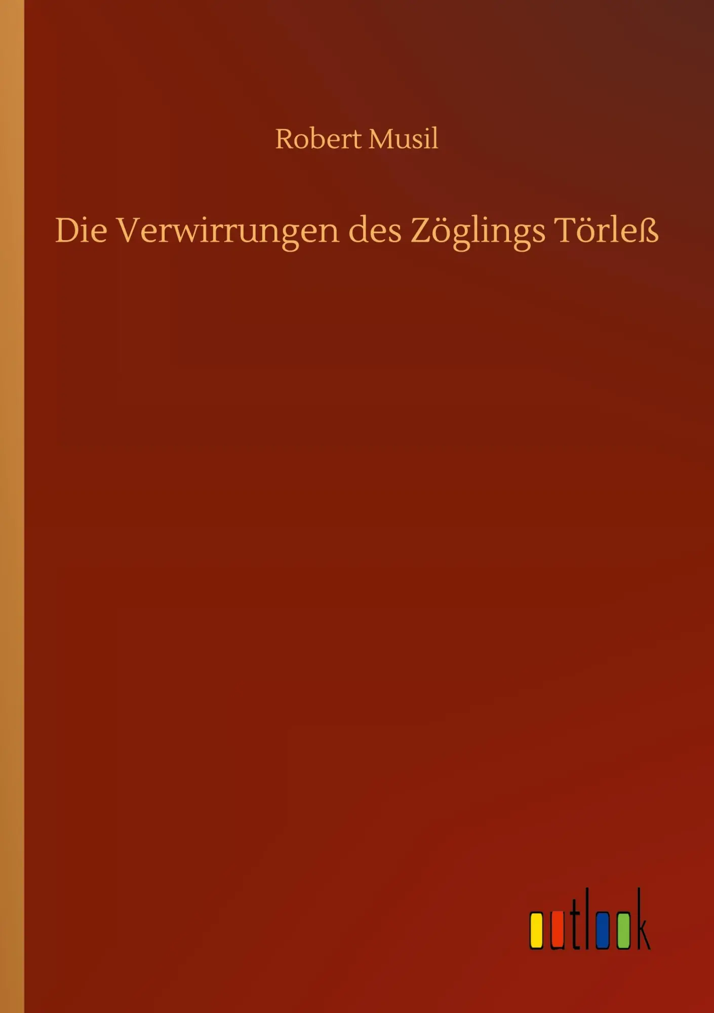 Cover: 9783752414868 | Die Verwirrungen des Zöglings Törleß | Robert Musil | Taschenbuch