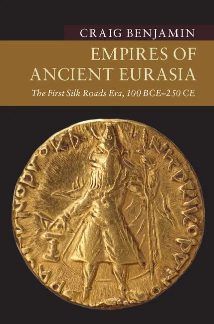 Cover: 9781107114968 | Empires of Ancient Eurasia | Craig Benjamin | Buch | Englisch | 2018