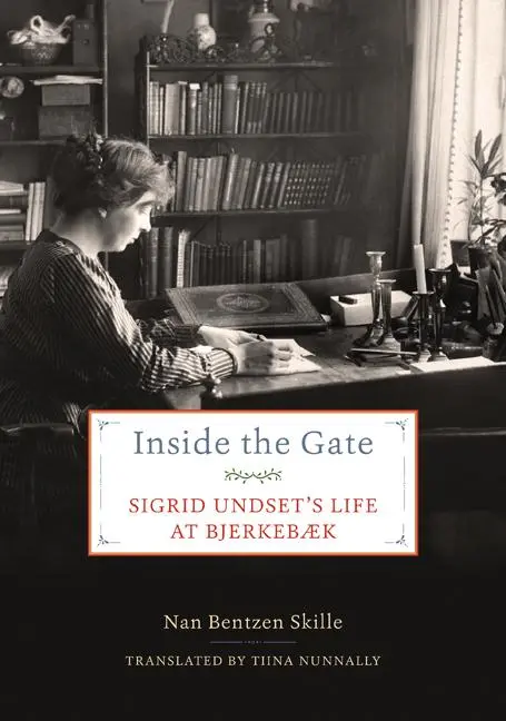 Cover: 9781517904968 | Inside the Gate | Sigrid Undset's Life at Bjerkebæk | Skille | Buch