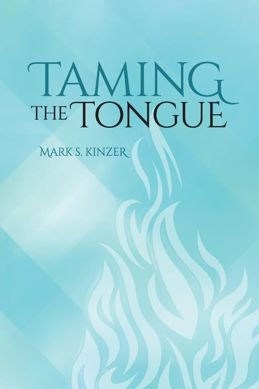 Cover: 9781892124968 | Taming the Tongue | Mark Kinzer | Taschenbuch | Englisch | 2015