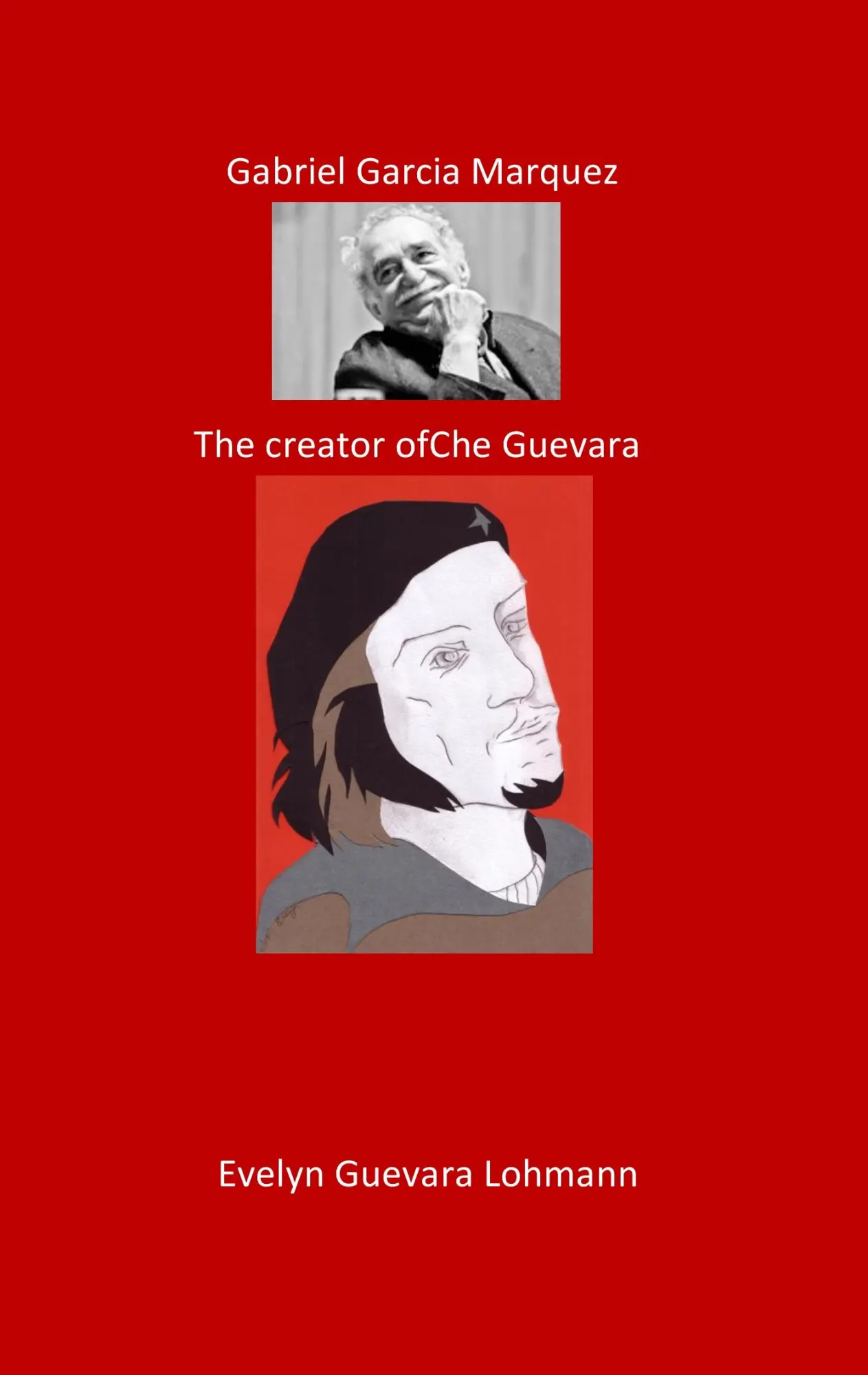Cover: 9783744894968 | Gabriel Garcia Marquez. The Creator of Che Guevara | The Fantasy Hero