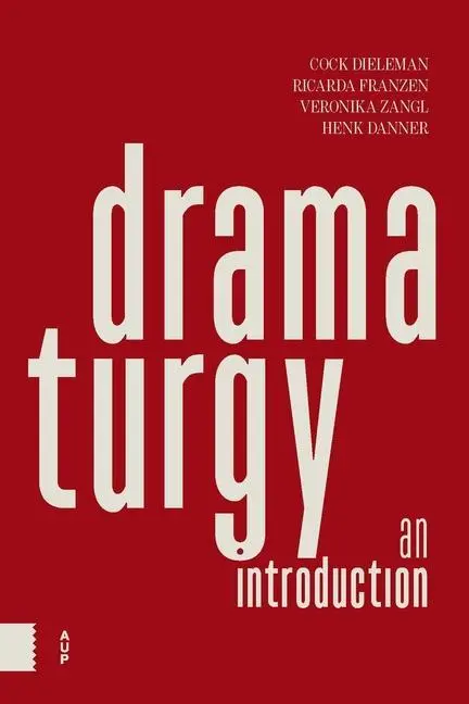 Cover: 9789463724968 | Dramaturgy – An Introduction | Cock Dieleman (u. a.) | Taschenbuch
