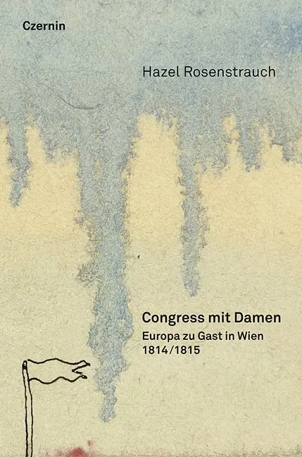 Cover: 9783707605068 | Congress mit Damen | Europa zu Gast in Wien. 1814/1815 | Rosenstrauch