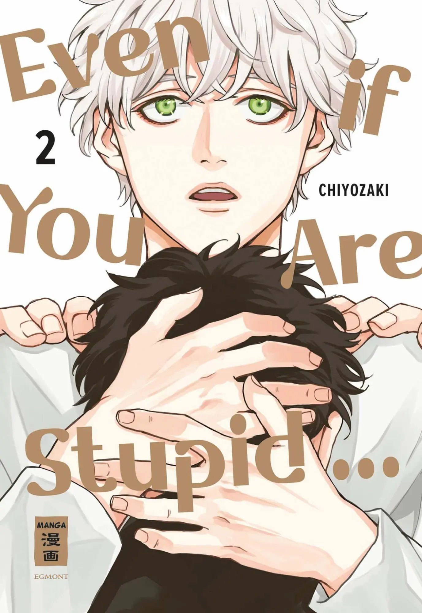 Cover: 9783755505068 | Even if You Are Stupid ... 02 | Chiyozaki | Taschenbuch | 242 S.