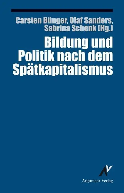 Cover: 9783867545068 | Bildung und Politik nach dem Spätkapitalismus | Carsten Bünger | Buch
