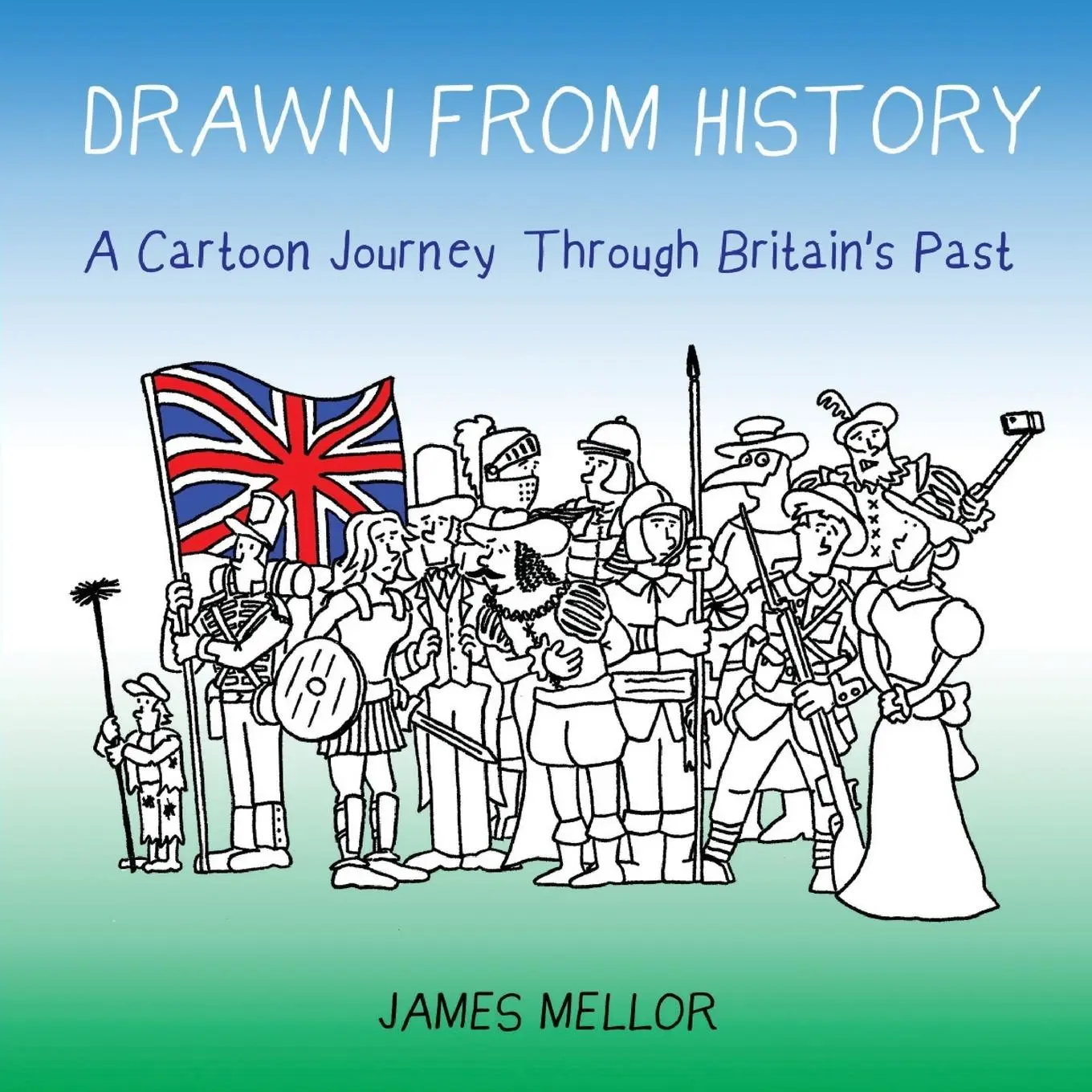 Cover: 9781911425168 | Drawn From History | A Cartoon Journey Through Britain's Past | Mellor