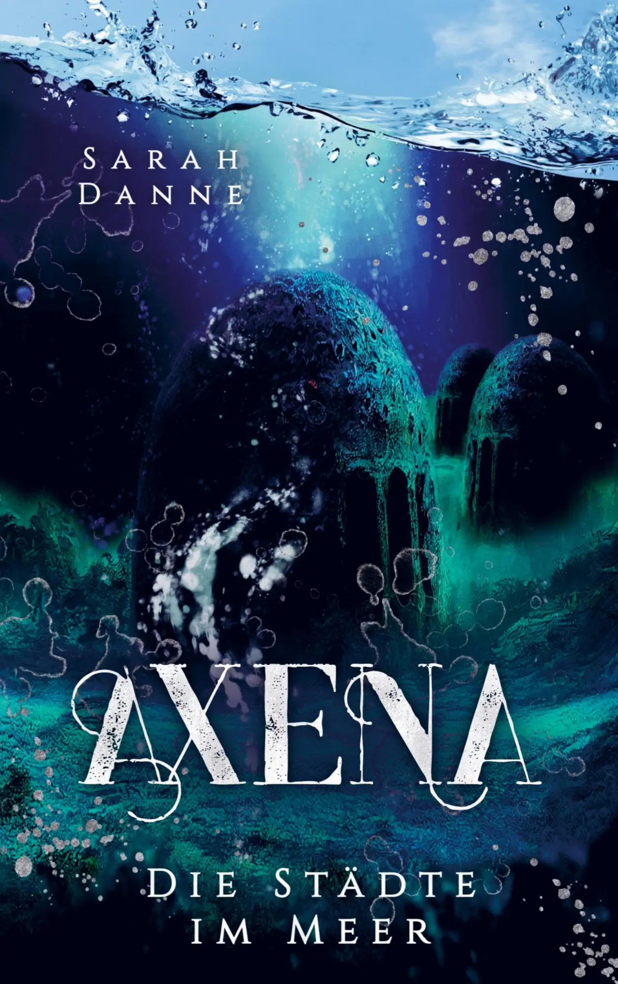 Cover: 9789403685168 | Axena | Die Städte im Meer | Sarah Danne | Taschenbuch | 240 S. | 2024