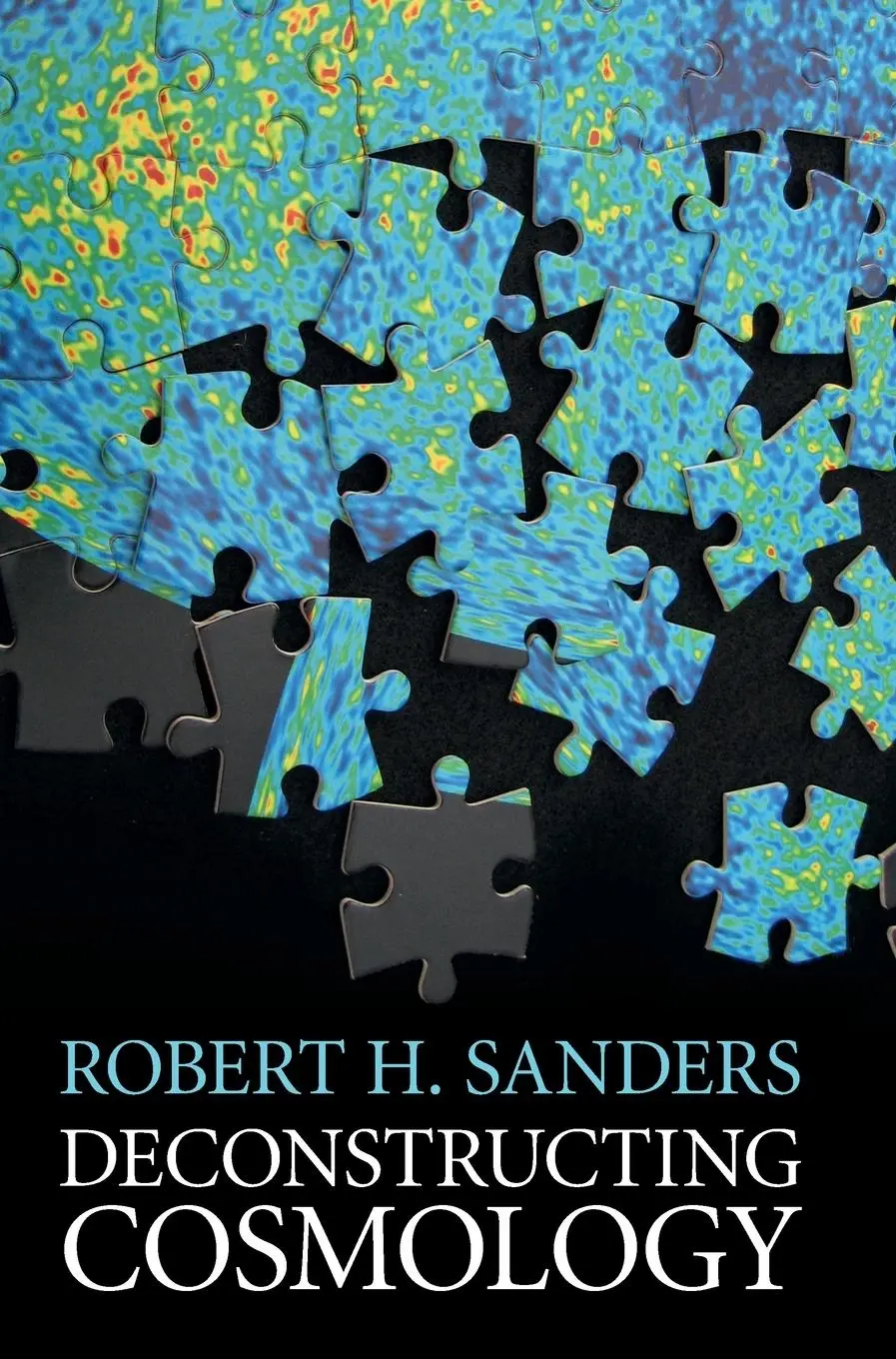 Cover: 9781107155268 | Deconstructing Cosmology | Robert H. Sanders | Buch | Englisch | 2016