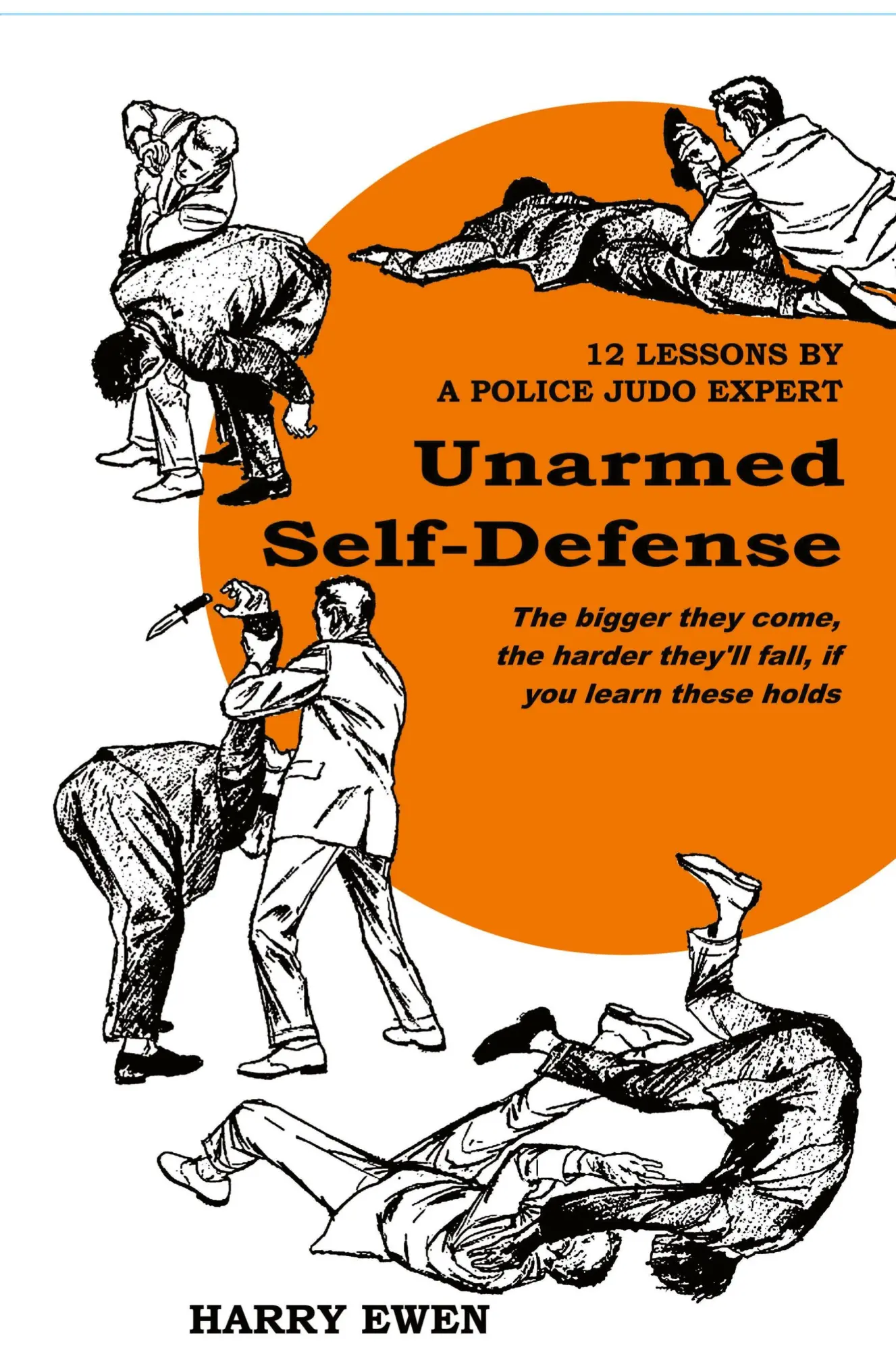 Cover: 9781958425268 | UNARMED SELF DEFENSE | 12 Lessons by a Police Judo Expert | Harry Ewen