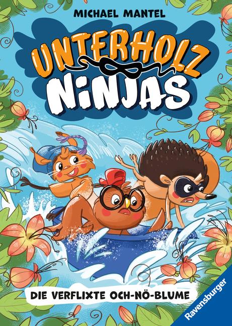 Cover: 9783473405268 | Unterholz-Ninjas, Band 3 - Die verflixte Och-nö-Blume | Michael Mantel