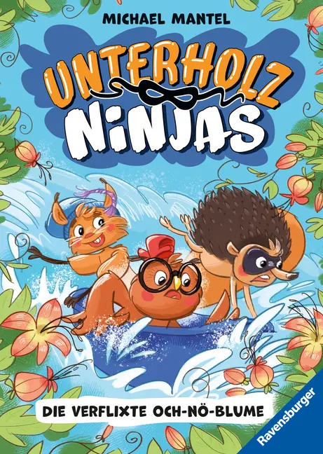 Cover: 9783473405268 | Unterholz-Ninjas, Band 3 - Die verflixte Och-nö-Blume | Michael Mantel