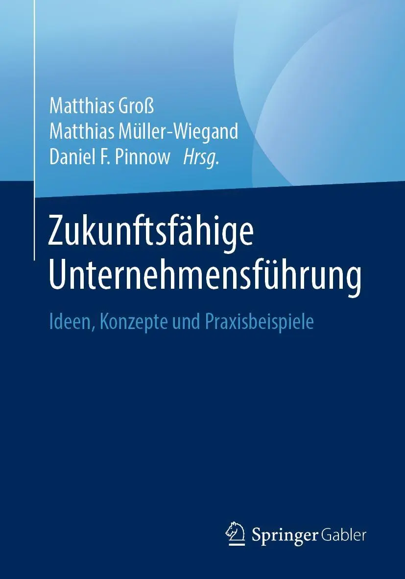 Cover: 9783662595268 | Zukunftsfähige Unternehmensführung | Matthias Groß (u. a.) | Buch