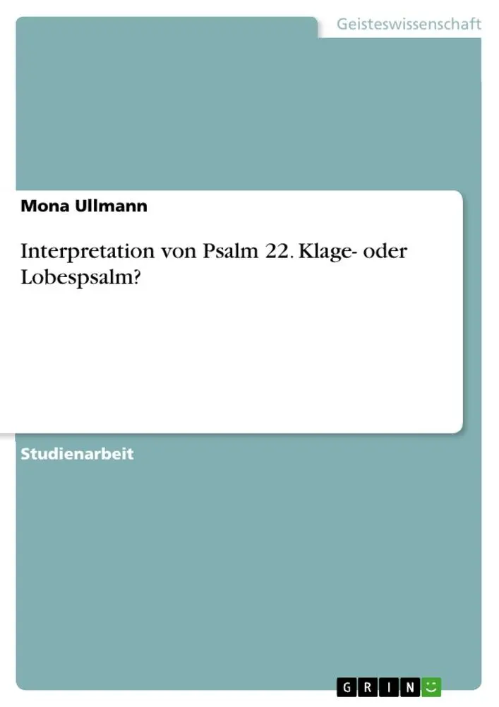 Cover: 9783668085268 | Interpretation von Psalm 22. Klage- oder Lobespsalm? | Mona Ullmann
