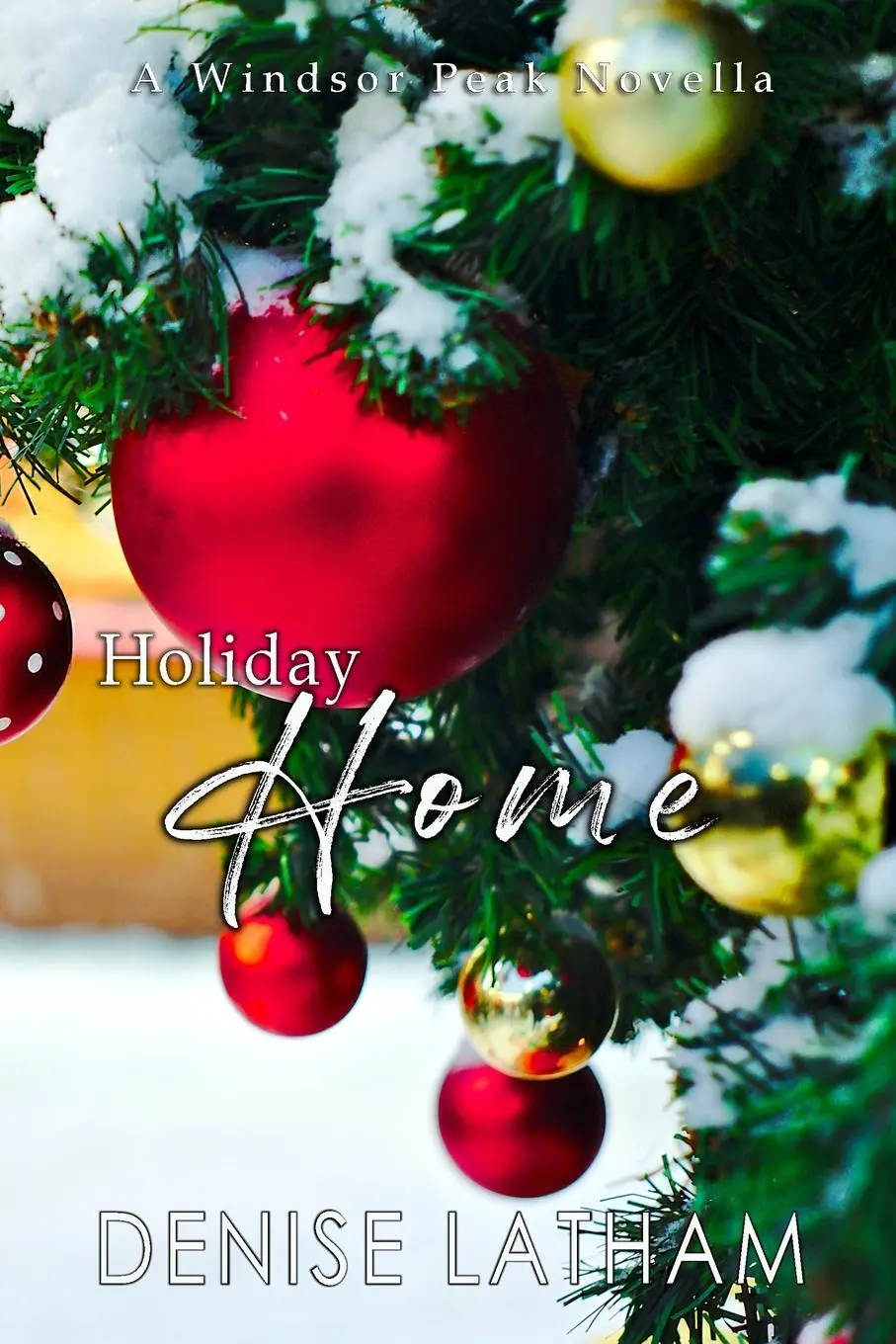 Cover: 9798988895268 | Holiday Home | A Windsor Peak Novella | Denise Latham | Taschenbuch