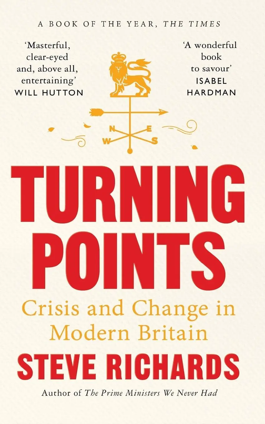 Cover: 9781035015368 | Turning Points | Crisis and Change in Modern Britain | Steve Richards