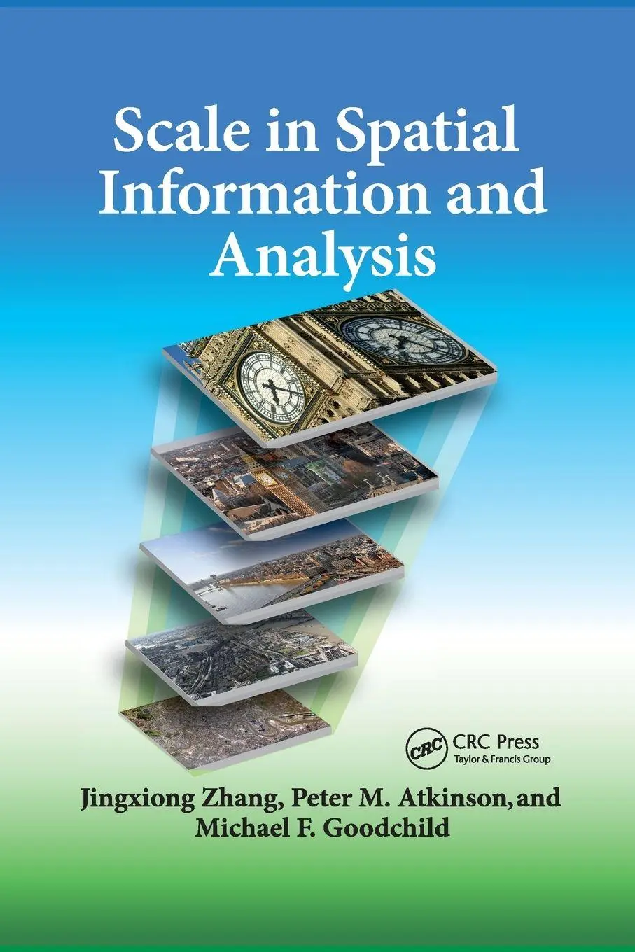 Cover: 9781138075368 | Scale in Spatial Information and Analysis | Jingxiong Zhang (u. a.)