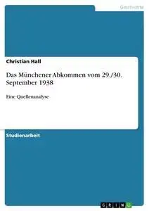 Cover: 9783640185368 | Das Münchener Abkommen vom 29./30. September 1938 | Christian Hall