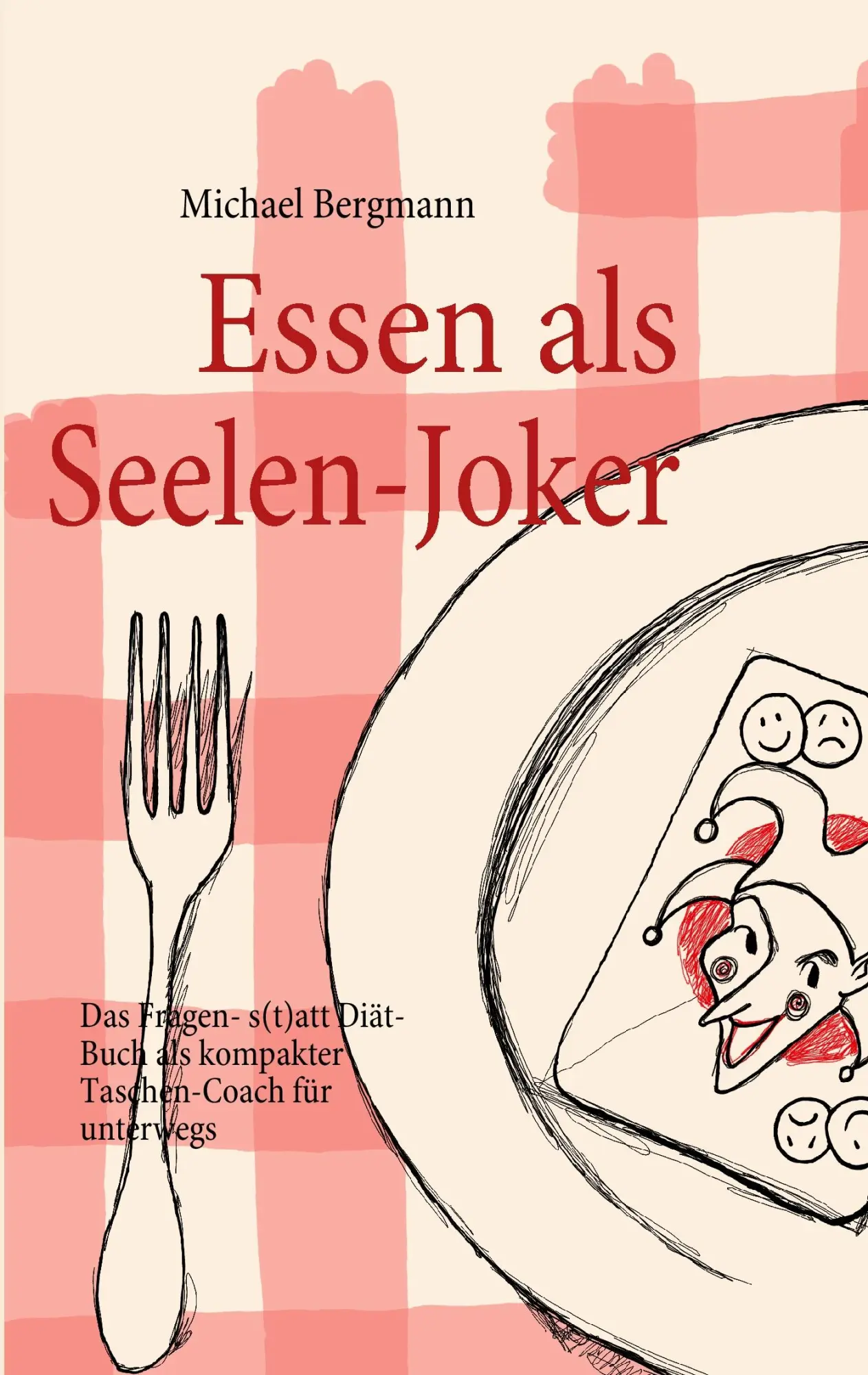Cover: 9783839105368 | Essen als Seelen-Joker | Michael Bergmann | Taschenbuch | 32 S. | 2011